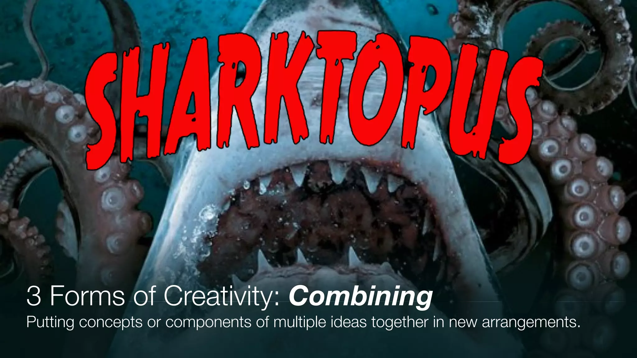 3 Forms of Creativity: Combining
Putting concepts or components of multiple ideas together in new arrangements.
 