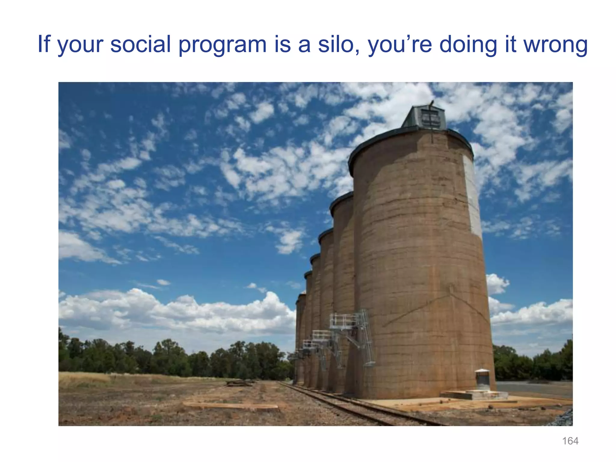 If your social program is a silo, you‘re doing it wrong




                                                    164
 