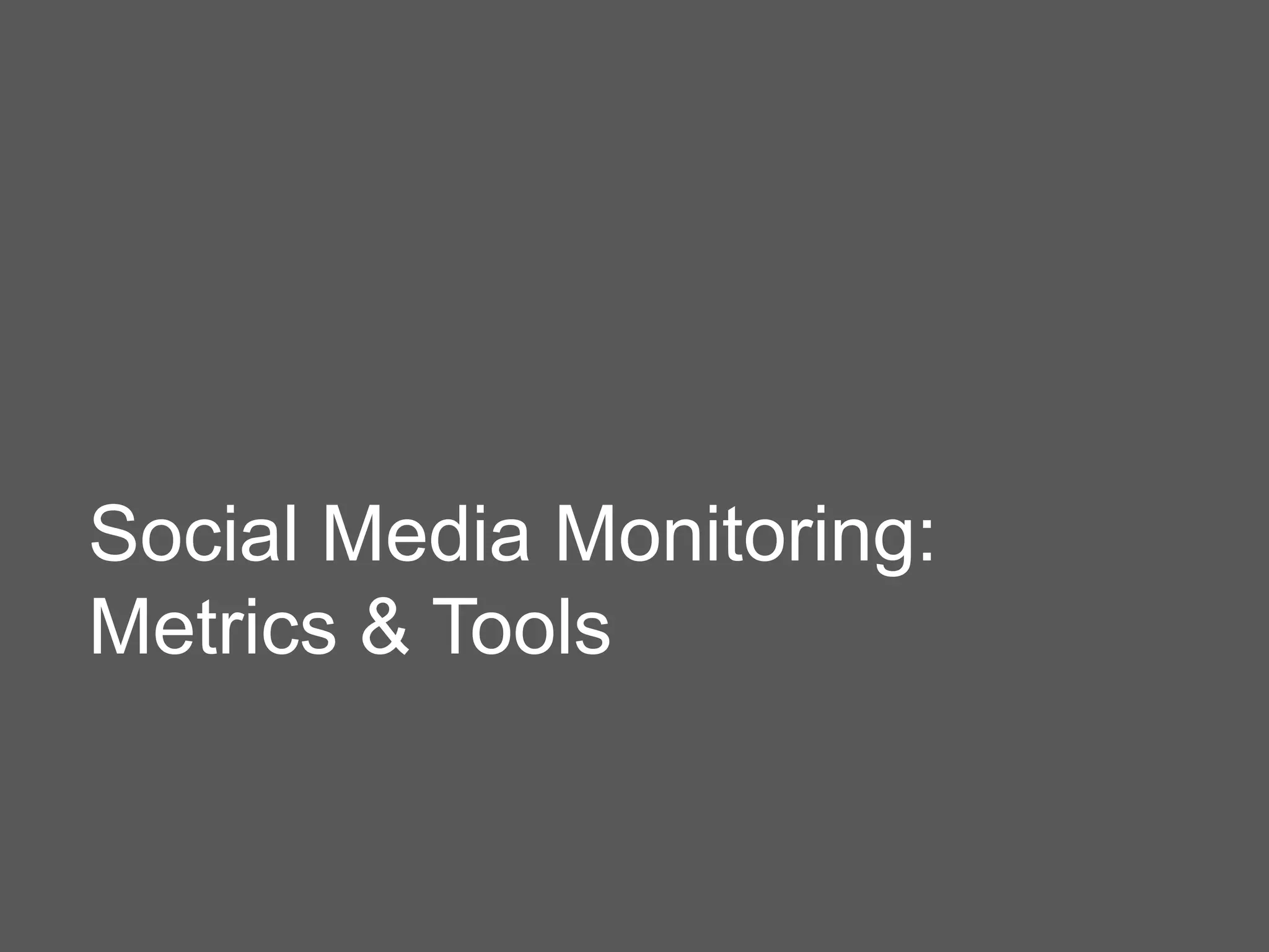 Social Media Monitoring:
Metrics & Tools
 