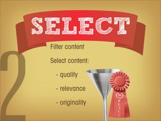 SELECT
 Filter content

 Select content:

   - quality

   - relevance

   - originality
 