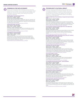 TREND SORTED EVENTS TREND SORTED EVENTS
Book Reading: Digital Destiny: How the New Age of Data Will Transform
the Way We Work, Live, and Communicate
Gold | Platinum | Interactive Badge
March 15, Sun. | 12:30pm - 12:50pm
Ballroom G | Austin Convention Center
The digital age will continue to create significant and unforeseen change,
bringing us into a new era of humanity. Shawn DuBravac, Ph.D will speak
to the importance of preparing ourselves for the dramatic changes that we
face in the upcoming years of digital innovation.
http://schedule.sxsw.com/2015/events/event_IAP37007
Dual Presentation: Nebraska: Keeping Paper Alive in the Digital Age
Gold | Platinum | Interactive Badge
March 16, Mon. | 9:30am - 10:30am
Big Band | Hyatt Regency Austin
Technological advances are increasingly making traditional media obsolete.
Dre Baumert, Assoc Creative Director of KBS+P will describe how to
leverage America's heritage in the ever evolving content consumption
culture.
http://schedule.sxsw.com/2015/events/event_IAP37693
Additional SXSW Panel: How Chef Watson Changed the Way We Prepare
Food:
Gold | Platinum | Interactive Badge
March 16, Mon. | 9:30am - 10:30am
Driskill Ballroom | Driskill Hotel
Technological advances are changing how we interact with and prepare
food. Listen to IBM Watson designers and engineers in conversation with
Dawn Perry, Senior Food Editor at Bon Appetit on how IBM Watson’s “Chef
Watson” alters public perception and creates opportunity for discovery.
http://schedule.sxsw.com/2015/events/event_IAP44524
A Framework for Privacy By Design
Gold | Platinum | Interactive Badge
March 16, Mon. | 5:00pm - 6:00pm
Salon 7 | JW Marriott
Technology is forcing society to rethink its previously held ideals for
personal identity, privacy, and data governance. Explore IEEE’s Future
Identity Series with Wired’s Mat Honan and Wired Trust’s Parry Aftab as
they discuss how businesses can take a proactive approach to addressing
privacy, ownership, and security concerns.
http://schedule.sxsw.com/2015/events/event_IAP36108
Facebook, Twitter and The Future of Free Speech
Gold | Platinum | Interactive Badge
March 14, Sat. | 12:30pm - 1:30pm
Zilker Ballroom 1 | Hyatt Regency Austin
Social media creates the opportunity for anyone to share their opinion
publicly at any time. Policy experts Nicole Ozer from ACLU, and Professor
Jeffrey Rosen from the National Constitution Center meet to discuss the
current situation of online censorship and the future of free speech.
http://schedule.sxsw.com/2015/events/event_IAP39414
TECHNOLOGY'S CULTURAL IMPACT
Personal, social and mobile technologies are becoming
intricately embedded into the fabric of daily life, with the
immediate and long-term impacts still being understood.
Researchers and innovators will debate how the digital
evolution in impacting fundamental aspects like identity,
relationships and happiness.
How to Rock SXSW in 4 Hours
Gold | Platinum | Interactive Badge
March 13, Fri. | 12:30pm - 1:30pm
Exhibit Hall 5 | Austin Convention Center
Hear 4-hour work week author Tim Ferris share his personal playbook
for creating the life of your dreams along with some practical tips for
maximizing your time spent at SXSW.
http://schedule.sxsw.com/2015/events/event_IAP996684
The Future Role of Tech in Dining and Food
Gold | Platinum | Interactive | Film Badge
March 14, Sat. | 3:30pm - 4:30pm
Ballroom D | Austin Convention Center
Tech is shaping the ways we interact with and consume food, both inside
and outside of the restaurant. Momofuko Chef David Chang and AWL editor
Matt Buchanan team up to talk about how technology is forcing us to
reexamine the relationship we have with food.
http://schedule.sxsw.com/2015/events/event_IAP43201
AI, Immortality and the Future of Selves - Martine Rothblatt
Gold | Platinum | Interactive Badge
March 15, Sun. | 2:00pm - 3:00pm
Exhibit Hall 5 | Austin Convention Center
CEO of United Therapeutics and Author of “Virtually Human: the promise-
and peril- of Digital Immortality” will speak to Lisa Miller from the New
Yorker abou artificial intelligence, robotics and the positive and negative
consequences of radical innovation.
http://schedule.sxsw.com/2015/events/event_IAP996157
Home Smart Home: The Future Conscious Home
Gold | Platinum | Interactive Badge
March 17, Tue. | 3:30pm - 4:30pm
Room 208 | JW Marriott
Just a few years ago, the idea of a smart home was only a dream, but its
full potential is still being realized. Join industry experts as they predict the
rise of a conscious home that will know your schedule, your wants and your
needs.
http://schedule.sxsw.com/2015/events/event_IAP36110
Interview with Hacker Josh Klein
Gold | Platinum | Interactive Badge
March 15, Sun. | 5:00pm - 6:00pm
Ballroom A | Austin Convention Center
Join Hacker, Author, and Speaker Josh Klein as he breaks down some of
the as-yet unexamined forces both corporations and cryptographers are
harnessing to change the world.
http://schedule.sxsw.com/2015/events/event_IAP43091
WINNING IN THE DATA ECONOMY
Brands with transparent data ownership policies have the
opportunity to leverage it as a competitive advantage. Market
leaders will discuss how smarter data sharing strategies can
strengthen consumer loyalty, while helping the business
improve its offerings.
Big Data Helps Convert Fans into Customers
Gold | Platinum | Interactive Badge
March 13, Fri. | 12:30pm - 1:30pm
ACL Live | ACL Live at the Moody Theater
Big data offers big opportunities to increase ROI, wow your customers and
drive conversions, but how do you identify your highest value fans and use
the right data to surprise and delight them? Featuring Turner Broadcasting,
an Indiana Pacers rep and more.
http://schedule.sxsw.com/2015/events/event_IAP43143
 