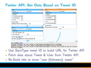 Twitter API: Get Data Based on Tweet ID




●   Use BackType tweet ID to build URL for Twitter API
●   Fetch data about Tw...