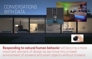 Responding to natural human behavior will become a more
important element of design as we move into a mixed
environment of...