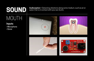 SOUND
Audioception – Detecting vibrations along some medium, such as air or
water that is in contact with your ear drums
M...