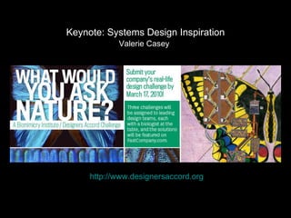 Keynote: Systems Design Inspiration Valerie Casey   http://www.designersaccord.org 