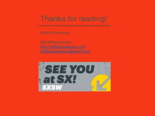 12OBJECT 9
Thanks for reading!
Steffan Pedersen
@steffanpedersen
http://steffanpedersen.com
steffanjpedersen@gmail.com
 