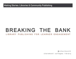 Breaking the Bank: Library Publishing for Learner Engagement