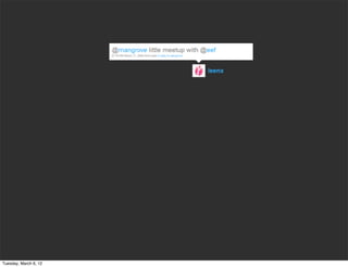 Tuesday, March 6, 12
 