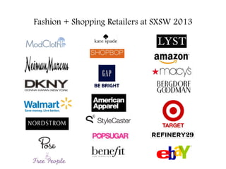 Fashion + Shopping Retailers at SXSW 2013
 
