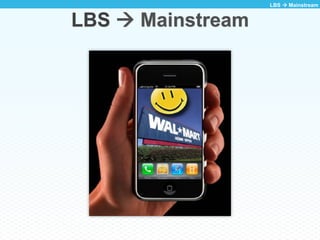 LBS à Mainstream


LBS à Mainstream
 