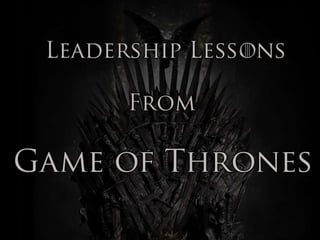 Leadership Lessons from Game of Thrones