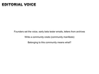 EDITORIAL VOICE




     Founders set the voice, early beta tester emails, letters from archives

               Write a c...