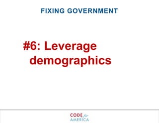 Fixing government#6: Leverage demographics