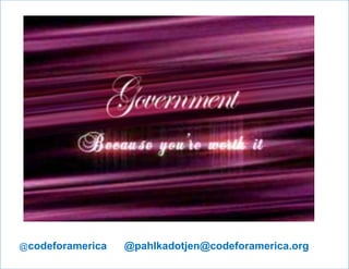 @codeforamerica @pahlkadotjen@codeforamerica.org