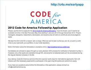 http://c4a.me/earlyappjen@codeforamerica.org  @pahlkadot  @codeforamerica
