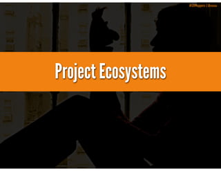 #UXMuppets | @russu




Project Ecosystems
 