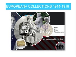 EUROPEANA COLLECTIONS 1914-1918
http://vimeo.com/65900546
 