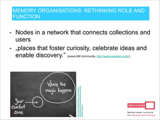 cef
1. Tagging and Classification
2. Collection Acquisition
3. Contextualisation
4. Correction and Transcription
5. Co-curation of exhibitions
6. Crowdfunding
}
focus of this talk
10-3-2014
Oomen en Aroyo, 2011
 