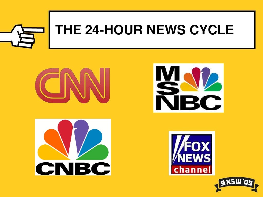 THE 24HOUR NEWS CYCLE