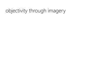 objectivity through imagery<br />