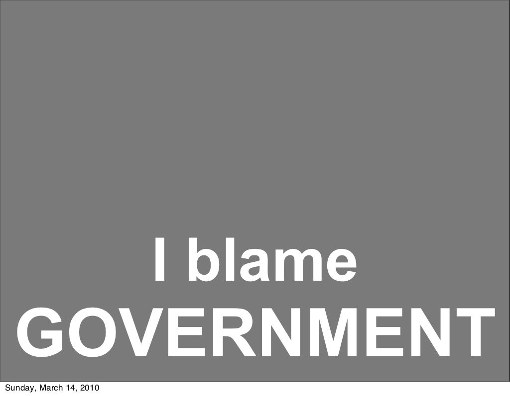 I Blame Government Sunday March