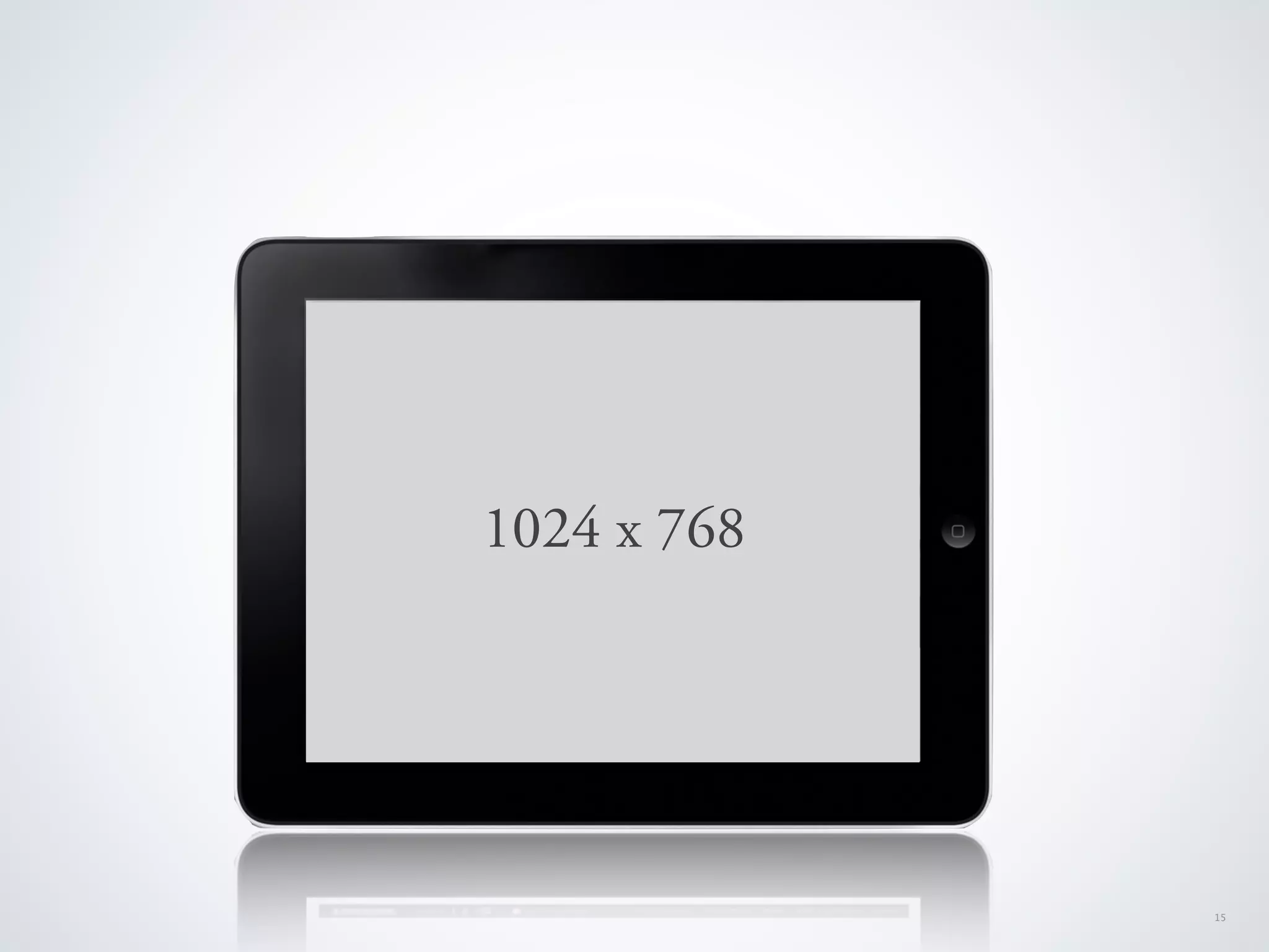 1024 x 768




             15
 