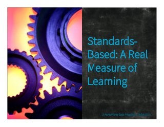 Standards_Based: A Real Measure of Learning