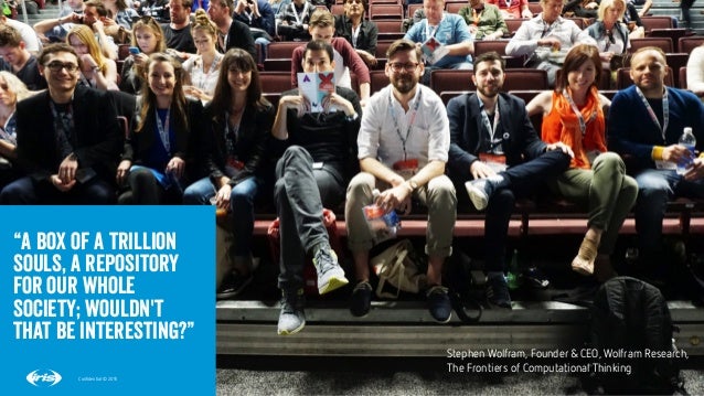 16
16
Conﬁdential © 2015
“A box of a trillion
souls, a repository
for our whole
society; wouldn't
that be interesting?”
St...