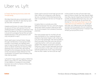 19
Uber vs. Lyft
In Travel, the sharing economy is still nine
minutes away…
Monday’s keynote was a conversation with
Logan Green, the CEO of ‘ride-sharing’ start-
up and Uber competitor, Lyft.
Likeable and honest, LA-native Green gave
an account of how Lyft was born from his
childhood spent in gridlock on highways in the
back of his parents’ car. Even at a young age,
it struck him as illogical that all the cars were
headed (slowly) in the same direction with
only one person in each.
Green spent years trying to foster change
through membership in local government
transport committees, but realized there
was no way through the inertia of the public
sector to deliver anything of meaning. After
enjoying minor success with ride-sharing
through his first company Zimride, the arrival
of the smartphone finally offered him the
combination of location and immediacy that
ride-sharing needs.
Lyft (which I have used throughout SXSW this
year) is now in 65 U.S. cities, and has pulled
in over $800m in funding. It’s not a small
business, but is still in a fraction of the cities
that Uber services.
Green claims a kind of moral high ground over
Uber. While Lyft is billed as a ride-sharing
service, a true part of the sharing economy,
Uber is a glorified taxi service run through an
app.
In reality there is currently very little
difference between the two, with both players
aping each other’s product offering as well
as, to some degree, their predatory business
practices.
The most positive sign for me that Lyft will
have the benefit on our crippling transport
problems that Green hopes it will, is that Lyft
Line, the multi-passenger ride-sharing feature
that IS actually more than just a taxi service,
is gaining traction, with Line users already
greater than regular Lyft drivers in parts of
California. Green himself habitually becomes
a Lyft Line driver on the way in to work, and
told the audience (to much ironic chortling)
that he often makes “an extra $20 per day!”
It still puzzles me that Lyft and Uber have
been so slow to foster true ride-sharing. Right
now they may be impacting somewhat on the
number of people declining to buy cars, and
the number using regular car services, but
the fact is, there aren’t any fewer cars on the
road, there are just different cars. Until Lyft
and Uber can make actual true ride-sharing
prevalent among people who are travelling
anyway, the sharing economy in transport will
remain just around the corner.
Tim Dunn, Director of Strategy and Mobile, Isobar US
 