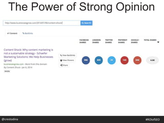 The Power of Strong Opinion
@crestodina #ROIofSEO
 