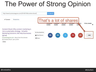 The Power of Strong Opinion
@crestodina #ROIofSEO
 