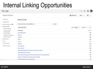Internal Linking Opportunities
@rsj8000 #ROIofSEO
 