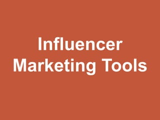 Influencer
Marketing Tools
 