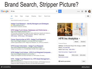 @ crestodina #ROIofSEO
Brand Search, Stripper Picture?
 