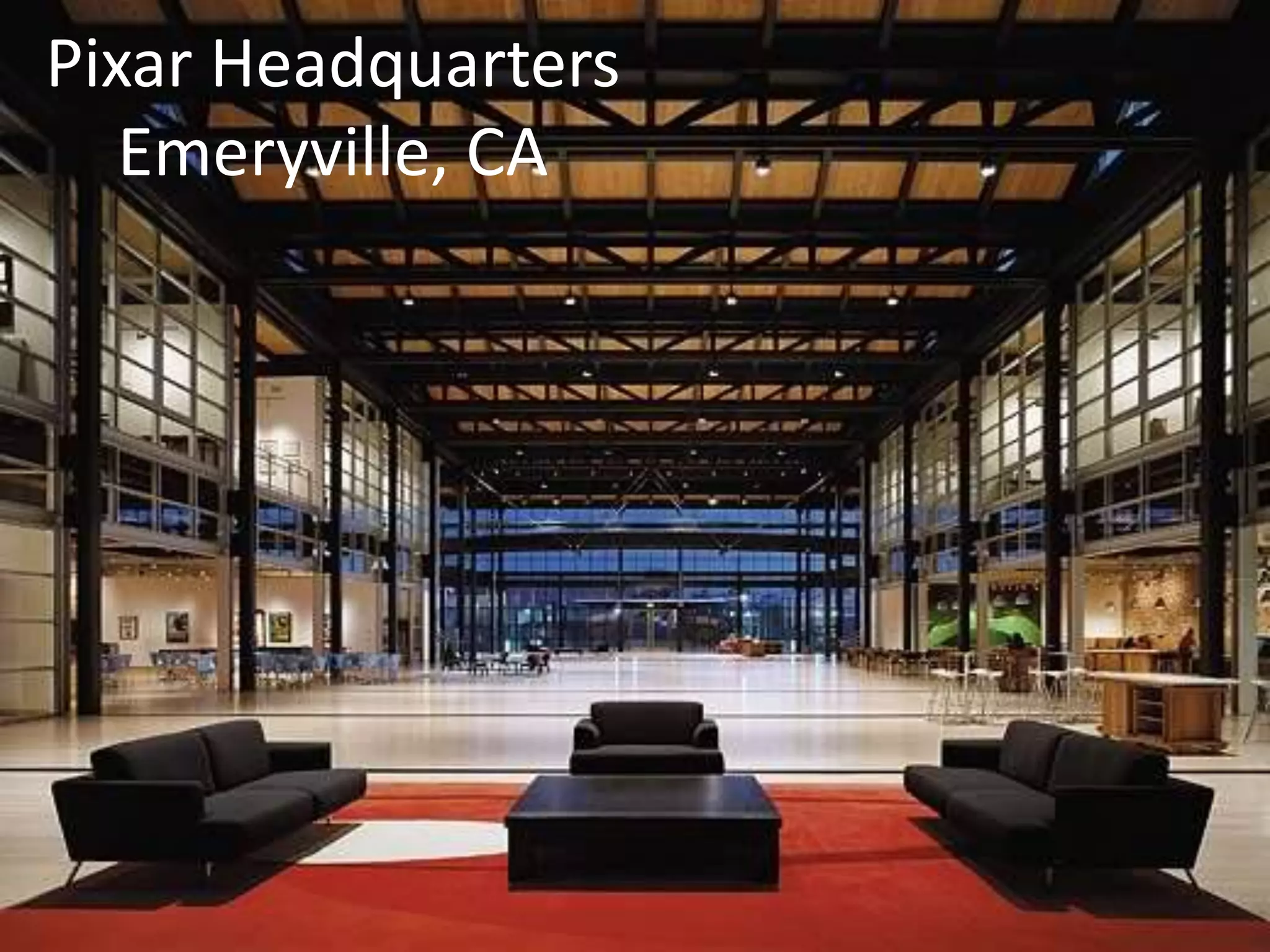 And where it
continues to evolve
dddd
Pixar Headquarters
Emeryville, CA
 