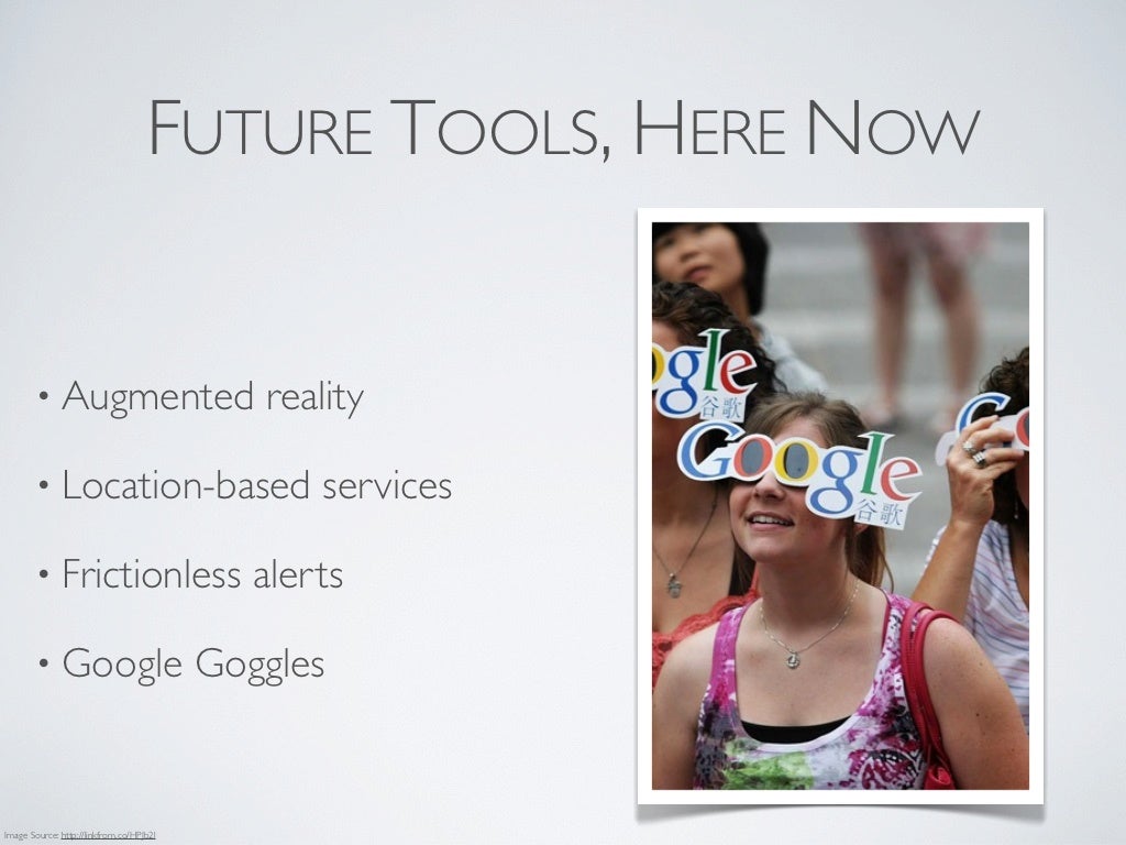 FUTURE TOOLS, HERE NOW