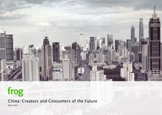 China: Creators and Consumers of the Future
March 2012
 