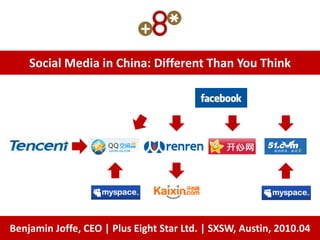 Social Media in China: Different Than You Think




Benjamin Joffe, CEO | Plus Eight Star Ltd. | SXSW, Austin, 2010.04
 