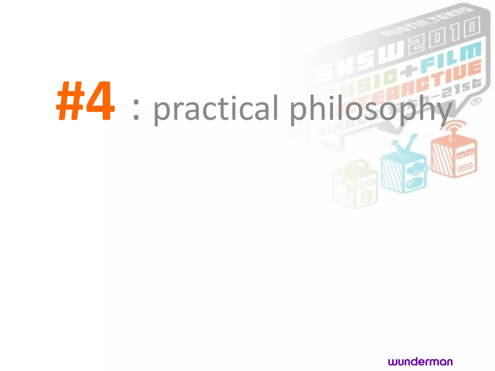 #4 : practical philosophy
 