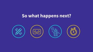 So what happens next?
 