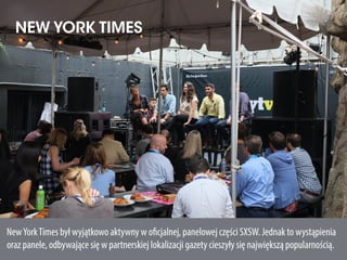 NYT edukował uczestników SXSW na temat własnej platformyVR i oczywiście rozdawał popularne,
budżetowe Google Cardboardy, d...