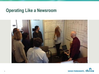 Operating Like a Newsroom
9
 