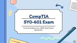 CompTIA
SY0-601 Exam
Try Exams4sure For 100% Real Exam
Questions
 
