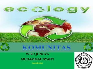 LOGO
WIRO JUNOVA
MUHAMMAD SYAFI’I
Agroteknologi
 