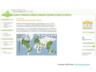 Homepage of GMS website - http://www.greenmap.org
5
 