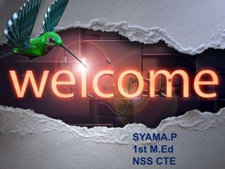 SYAMA.P
1st M.Ed
NSS CTE
 