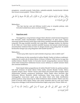 Syarah Usul 20_________________________________________________________________________
9
pengajaran, ceramah-ceramah, buku-buku, makalah-makalah, bentuk-bentuk lahiriah
dan urusan-urusan pejabat". Firman Allah swt:
)*# )"&; >J (/ )*# 5<=& (e,i4 #$ $<=. 4 (e# g,*# #$<-&YH 0 3 r*$ $ sE3 &' tQ<=(*'
4(2B P`6 rQ<G9:
Maksudnya:
"Dan bagi tiap-tiap umat ada kiblatnya (sendiri) yang ia mengadap padanya, maka
berlumba-lumbalah kamu dalam membuat kebaikan".
(Al-Baqarah: 148)
2. Keperluan amal:
Sesungguhnya orang beriman dengan Islam dituntut untuk beramal dengannya
dan berusaha untuk merealisasikan matlamat-matlamatnya di alam nyata. Supaya
seseorang muslim beramal untuk Islam maka beliau mestilah memiliki kefahaman Islam
yang jelas. Dia juga mestilah memiliki niat yang ikhlas sehingga amalnya itu diterima
di sisi Allah swt. Umat Islam mestilah memiliki kesatuan dan jamaah untuk berkuasa
merealisasikan matlamat Islam di alam ini dengan bentuk yang paling baik. Ini adalah
berdasarkan dengan apa yang ditegaskan oleh kaedah Syariah ( ) :
Maksudnya:
"Perkara yang tidak sempurna wajib melainkan dengannya, maka ia adalah wajib".
Oleh kerana itu kita memerhati di sekitar Risalah Taalim ini bahawa maklumat-
maklumat ini sudah ada di dalam fikiran Al-Imam Al-Banna. Oleh kerana itu juga kita
melihat bahawa Risalah Taalim ini berusaha kearah mengumpulkan manusia bekerja
untuk Islam berdasarkan kefahaman kerana secara tabiienya ia adalah tuntutan Islam
dan runtunan keikhlasan.
Kami dapati dalam pengembaraan di sekitar Risalah Ta'alim ini, perkara-perkara
tadi telah tertanam di benak fikiran beliau ketika menulis Risalah Ta'alim. Beliau
mulakan dengan rukun "Faham" kerana amal Islami dan jamaah tidak mungkin dapat
dilaksanakan sebelum mempunyai kefahaman. Beliau begitu tekun berusaha agar
kefahaman Ikhwan Muslimin adalah kefahaman Islam yang murni, yang tidak
meninggalkan mana-mana aspek yang ada dalam Islam serta tidak membiarkan
perkara-perkara asing menyusup ke dalam kefahaman Islam tersebut. Dalam usul dua
puluh di bawah rukun faham, beliau cuba untuk membuka jalan ke arah amal islami
yang serius sehingga al-akh beramal berdasarkan hujjah yang nyata. Firman Allah swt:
( ' ()*# " cY ' 6&JY.# ' Ru(k ()*# *&; $ S 6( &Y (Z( ,Q<B
7(G&T/,*#9:
 