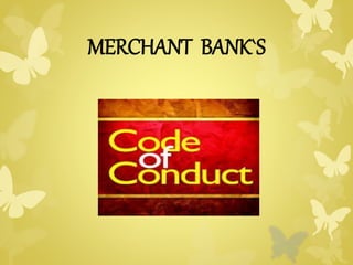 MERCHANT BANK`S 
 