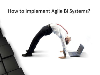 How to Implement Agile BI Systems?
 