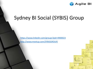 Sydney BI Social (SYBIS) Group
https://www.linkedin.com/groups?gid=4900023
http://www.meetup.com/SYBISGROUP/
 